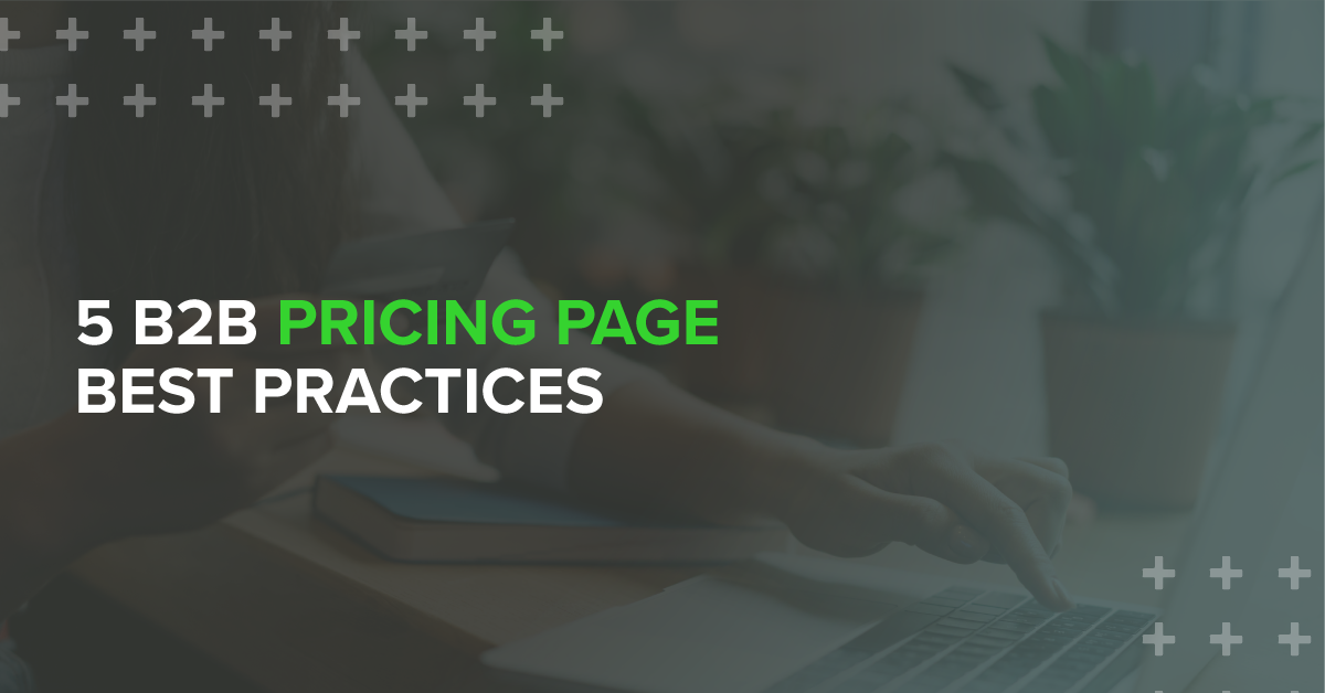 5 B2B Pricing Page Best Practices